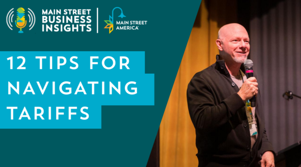 12 Tips for Navigating Tariffs: A Guide for Main Street Businesses