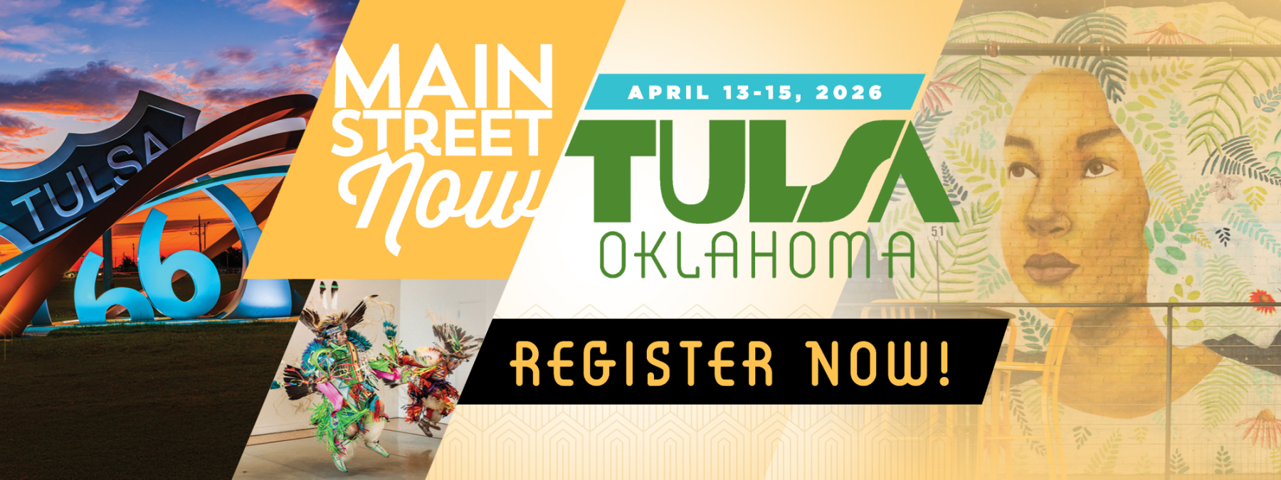 Graphic featuring three images (left-right: a Tulsa Route 66 sculpture, Native American dancers, and a mural depicting a woman) on a light orange background with the Main Street Now 2026 logo and a black banner with yellow text reading "Register Now!" in the center middle area.