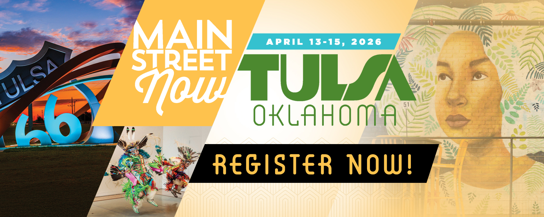 Graphic featuring three images (left-right: a Tulsa Route 66 sculpture, Native American dancers, and a mural depicting a woman) on a light orange background with the Main Street Now 2026 logo and a black banner with yellow text reading "Register Now!" in the center middle area.