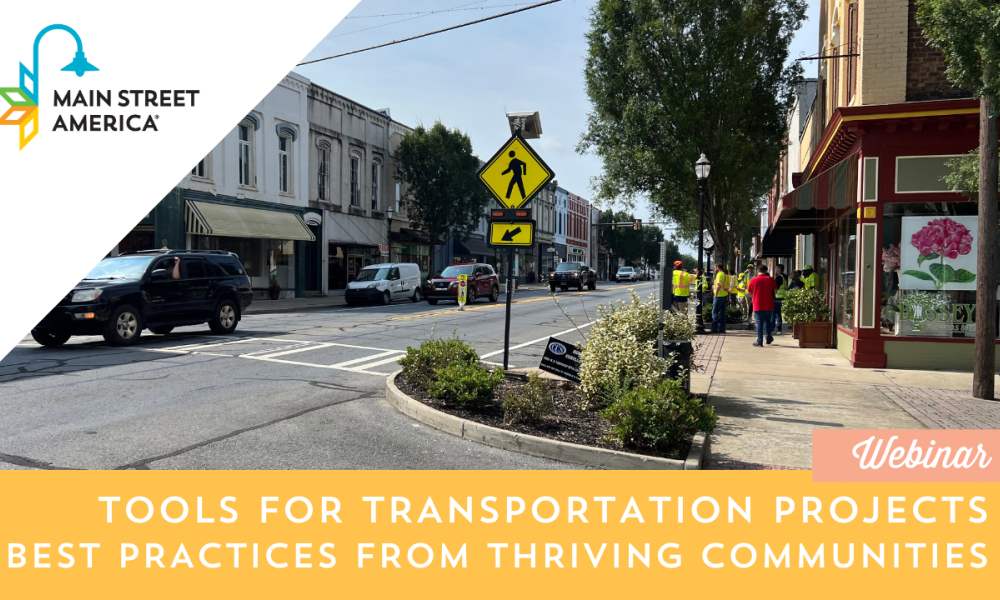 Graphic featuring a photo of a downtown intersection with wide sidewalks and a clearly marked crosswalk. In the upper left corner, the Main Street America logo is placed on top of a white triangle; along the bottom edge, white text on an orange background reads "Tools for Transportation Projects Best Practices from Thriving Communities."
